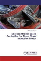 Mruttanjaya Aspalli - Microcontroller Based Controller for Three Phase Induction Motor