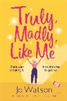 Jo Watson - Truly, Madly, Like Me