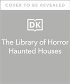 DK - John Landis Presents the Library of Horror - Haunted Houses