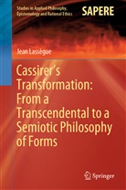 Jean Lassègue - Cassirer's Transformation: From a Transcendental to a Semiotic Philosophy of Forms
