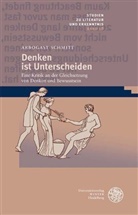 Arbogast Schmitt, Arbogas Schmitt, Arbogast Schmitt - Denken ist Unterscheiden