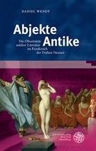 Daniel Wendt - Abjekte Antike