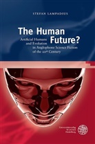 Stefan Lampadius, Hein Antor, Heinz Antor, Klaus Stierstorfer - The Human Future?