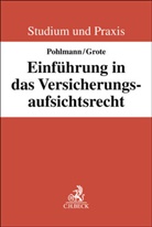 Joachim Grote, Petr Pohlmann, Petra Pohlmann - Einführung in das Versicherungsaufsichtsrecht