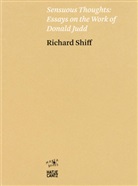 Donald Judd, Richard Shiff - Sensuous Thoughts