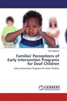 Faris Algahtani - Families' Perceptions of Early Intervention Programs for Deaf Children