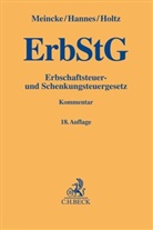 Fran Hannes, Frank Hannes, Michae Holtz, Michael Holtz, Jens Peter Meincke - ErbStG, Erbschaftsteuer- und Schenkungsteuergesetz, Kommentar