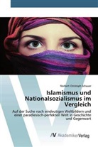 Norbert Christoph Schauer - Islamismus und Nationalsozialismus im Vergleich