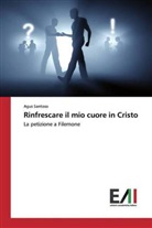 Agus Santoso - Rinfrescare il mio cuore in Cristo