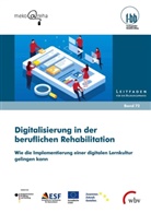 Sabrin Lorenz, Sabrina Lorenz, Eva Rothaug, Ann Mari Wester, Ann Marie Wester, Susann Kretschmer... - Digitalisierung in der beruflichen Rehabilitation