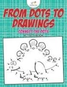 Kreative Kids - From Dots to Drawings: Connect the Dots Activity Book