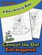 Kreative Kids - Connect the Dot Extravaganza! a Kid's Activity Book
