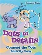 Kreative Kids - Dots to Details: Connect the Dots Activity Book
