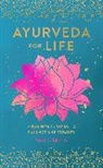 Monica Bloom - Ayurveda for Life: Volume 18