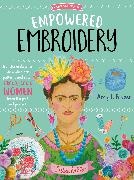 Amy L. Frazer - Empowered Embroidery: Volume 3 - Transform sketches into embroidery patterns and stitch strong, iconic women from the past and present