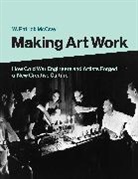 W. Patrick McCray, W. Patrick Mccray - Making Art Work