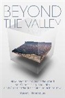 Douglas Rushkoff, Ramesh Srinivasan, Ramesh/ Rushkoff Srinivasan, Srinivasan Ramesh - Beyond the Valley