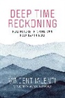 Marcia Bjornerud, Vincent Ialenti, Vincent/ Bjornerud Ialenti - Deep Time Reckoning