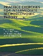 Eric Dunaway, Eric/ Munoz-garcia Dunaway, Ana Espinola-Arredondo, Felix Munoz-Garcia, John C. Strandholm - Practice Exercises for Intermediate Microeconomic Theory