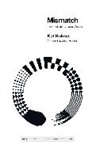 Kat Holmes, Kat/ Maeda Holmes, John Maeda - Mismatch