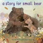Richard Jones, Alice B McGinty, Alice B. McGinty, Richard Jones - A Story for Small Bear