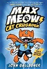 John Gallagher - Max Meow Book 1: Cat Crusader