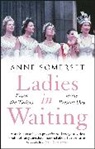 Anne Somerset - Ladies in Waiting
