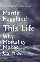 Martin Hagglund, Martin Hägglund - This Life