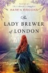 Karen Brooks - The Lady Brewer of London