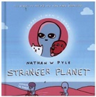 Lou Elyp, Nathan W Pyle, Nathan W. Pyle - Stranger Planet