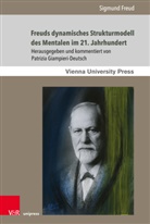 Sigmund Freud, Patrizia Giampieri-Deutsch, Patrizi Giampieri-Deutsch, Patrizia Giampieri-Deutsch - Freuds dynamisches Strukturmodell des Mentalen im 21. Jahrhundert