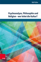 Rolf Kühn - Psychoanalyse, Philosophie und Religion - wer leitet die Kultur?