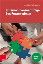 Ingo Claus, Nil Koerber, Nils Koerber - Unternehmensnachfolge: Das Prozesswissen