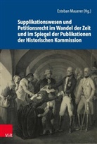 Historische Kommission bei der Bayerischen Akademie der Wissenschaft, Kommission bei der Bayerischen A, Esteba Mauerer, Esteban Mauerer - Supplikationswesen und Petitionsrecht im Wandel der Zeit und im Spiegel der Publikationen der Historischen Kommission