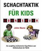 John Nunn - Schachtaktik Fur Kids Ubungsbuch