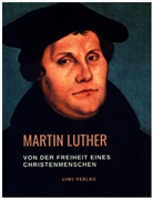 Martin Luther - Von der Freiheit eines Christenmenschen