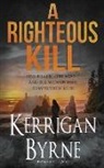Kerrigan Byrne - A Righteous Kill