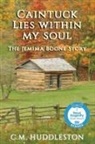 C. M. Huddleston - Caintuck Lies Within My Soul