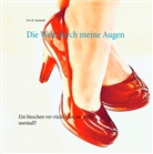 Eva M Samanek, Eva M. Samanek - Die Welt durch meine Augen