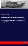 Goreh Nehemiah - Four Lectures Delivered in substance
