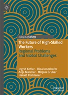 Mirjam Gruber, Elis Innerhofer, Elisa Innerhofer, Ingri Kofler, Ingrid Kofler, Anja Marcher... - The Future of High-Skilled Workers