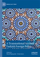 Kuru, Kuru, Deniz Kuru, Haza Papuççular, HAZAL PAPUÇÇULAR - A Transnational Account of Turkish Foreign Policy