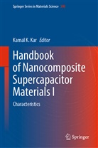Kama K Kar, Kamal K Kar, Kamal K. Kar - Handbook of Nanocomposite Supercapacitor Materials I