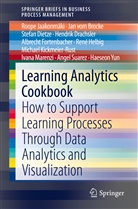 Stefan Dietze, Stefan e Dietze, Hendrik Drachsler, Albrecht Fortenbacher, René Helbig, Roop Jaakonmäki... - Learning Analytics Cookbook