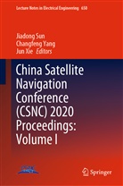 Jiadong Sun, Jun Xie, Changfen Yang, Changfeng Yang - China Satellite Navigation Conference (CSNC) 2020 Proceedings: Volume I