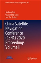 Jiadong Sun, Jun Xie, Changfen Yang, Changfeng Yang - China Satellite Navigation Conference (CSNC) 2020 Proceedings: Volume II