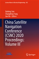 Jiadong Sun, Jun Xie, Changfen Yang, Changfeng Yang - China Satellite Navigation Conference (CSNC) 2020 Proceedings: Volume III