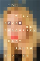 Mary South, South Mary - You Will Never Be Forgotten