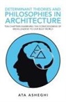 Ata Asheghi - Determinant Theories and Philosophies in Architecture