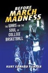 Kurt Edward Kemper - Before March Madness